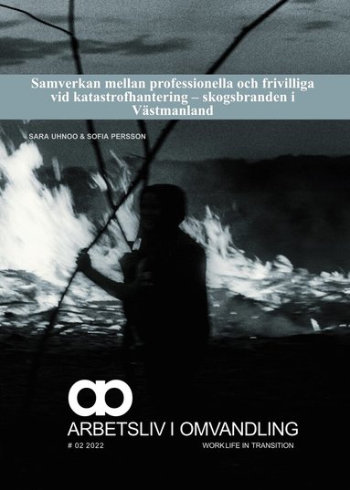 Sara Uhnoo, Sofia Persson - Samverkan mellan professionella och frivilliga vid katastrofhantering - skogsbranden i Västmanland, Häftad