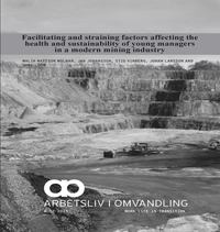 bokomslag Facilitating and straining factors affecting the health and sustainability of young managers in a modern mining industry : self-fulfilment and development - a buffer for young managers?