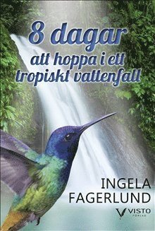 bokomslag 8 dagar att hoppa i ett tropiskt vattenfall