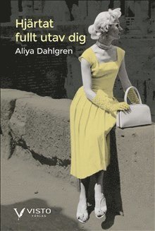 Aliya Dahlgren - Hjärtat fullt utav dig, Häftad