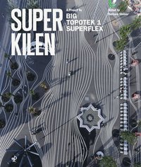 bokomslag Superkilen : a project by Big, Topotek 1, Superflex