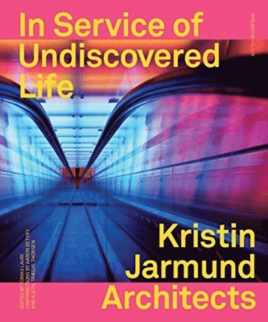 In service of undiscovered life : Kristin Jarmund architects 1