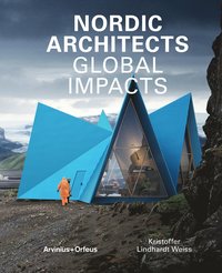 bokomslag Nordic Architects : Global Impacts