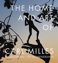 bokomslag Millesgarden - the Home and Art of Carl Milles