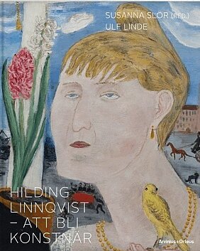 Susanna Slöör, Ulf Linde - Hilding Linnqvist : att bli konstnär, Inbunden