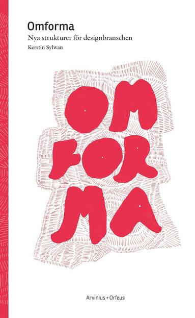 bokomslag Omforma - Nya Strukturer for Designbranschen
