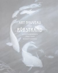 bokomslag Art Nouveau från Rörstrand : konstkeramiken 1895-1926