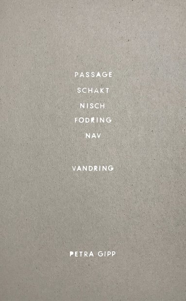 Petra Gipp, Ann Jäderlund, Peter Bjerrum, Helena Mattson, Sune Nordgren - passage schakt nisch fodring nav - vandring, Inbunden