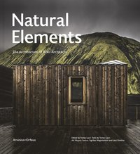 bokomslag Natural elements : the architecture of Arkís Architects