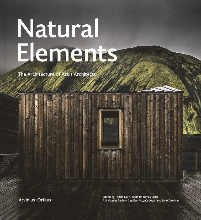 Natural elements : the architecture of Arkís Architects 1