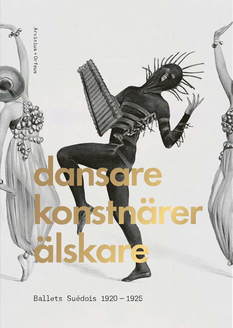 Dansare, konstnärer, älskare : Ballets Suédois 1920-1925 1