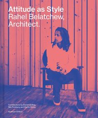 bokomslag Attitude as Style : Rahel Belatchew, Architect