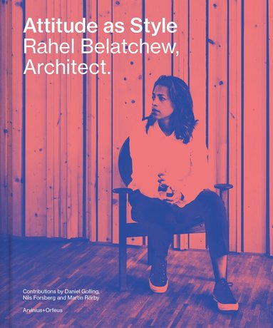 bokomslag Attitude As Style - Rahel Belatchew Architect
