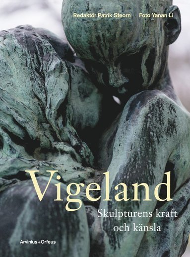 bokomslag Vigeland : skulpturens kraft och känsla