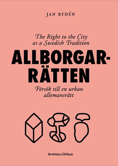 bokomslag Allborgarrätten : försök till en urban allemansrätt