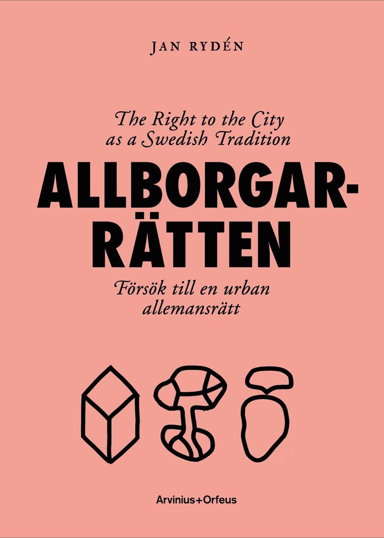 Jan Rydén - Allborgarrätten : försök till en urban allemansrätt, Inbunden