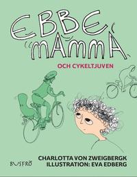 bokomslag Ebbe, mamma och cykeltjuven