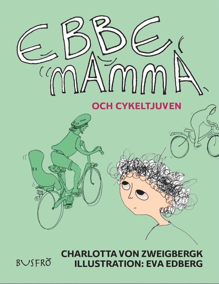 Charlotta von Zweigbergk, Eva Edberg - Ebbe, mamma och cykeltjuven, Inbunden