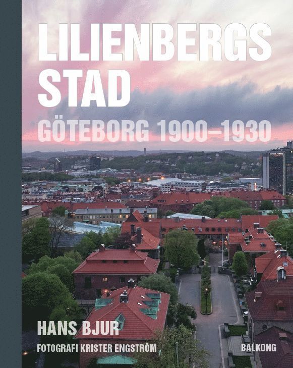 Lilienbergs stad : Göteborg 1900-1930 1