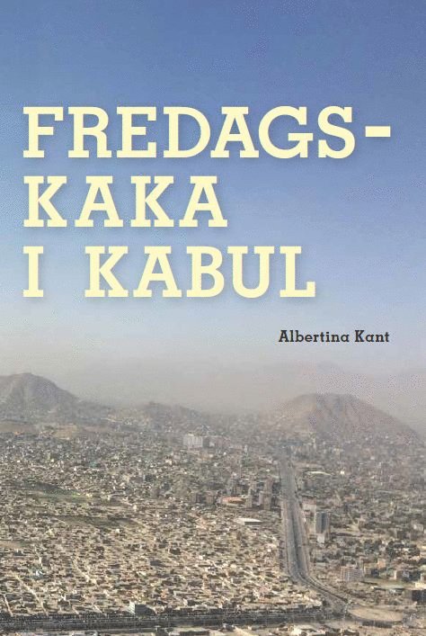 Albertina Kant - Fredagskaka i Kabul, Häftad