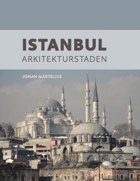 bokomslag Istanbul : arkitekturstaden