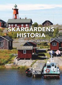 bokomslag Skärgårdens historia : korta berättelser - då och nu