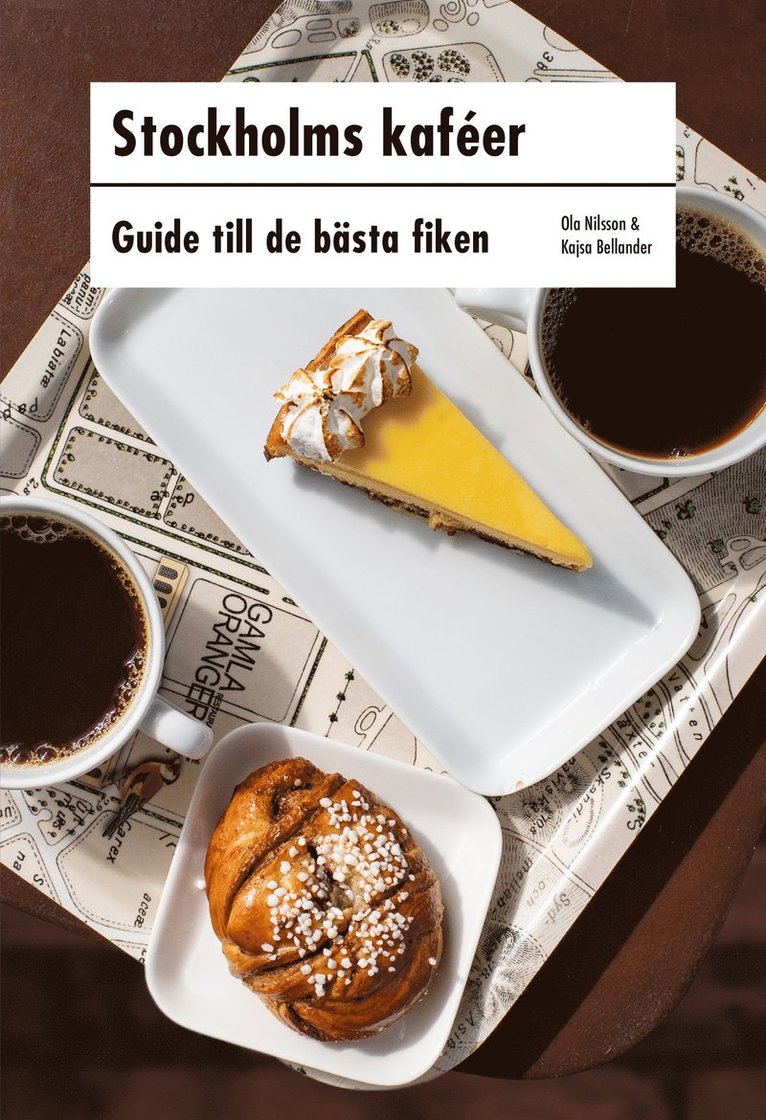 Stockholms kaféer : guide till de bästa fiken 1