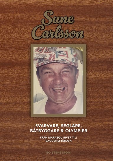 bokomslag Sune Carlsson : svarvare, seglare, båtbyggare & olympier