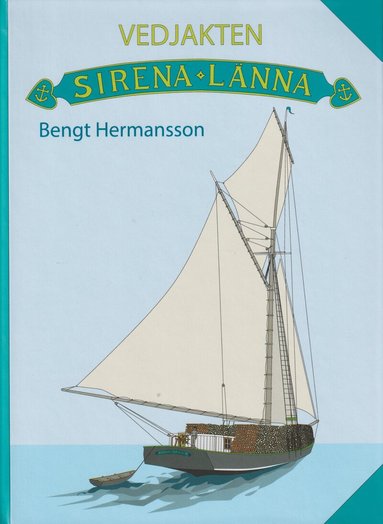Bengt Hermansson - Vedjakten Sirena av Länna, Inbunden