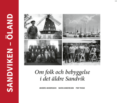 Anders Andersson, Karin Andersson, Per Thege - Sandviken - Öland : om folk och bebyggelse i det äldre Sandvik, Inbunden