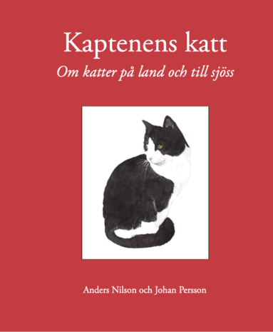 Anders Nilson - Kaptenens katt : om katter på land och till sjöss, Inbunden