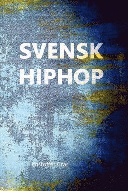 bokomslag SVENSK HIPHOP