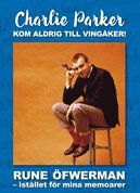 bokomslag Charlie Parker kom aldrig till Vingåker! : istället för mina memoarer