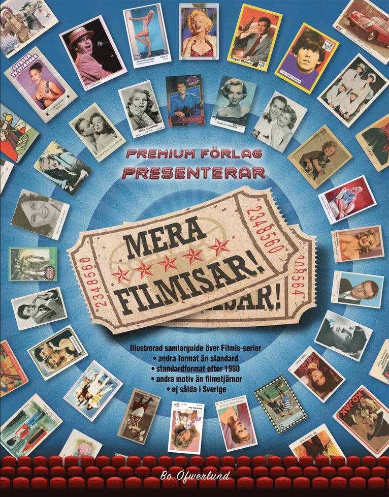 Bo Öfwerlund - Mera filmisar! : illustrerad samlarguide över filmis-serier : andra format än standard, standardformat efter 1980, andra motiv än filmstjärnor, ej sålda i Sverige, Inbunden