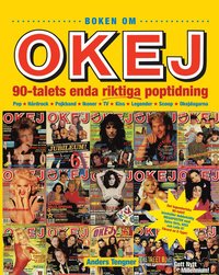 bokomslag Boken om OKEJ : 90-talets enda riktiga poptidning