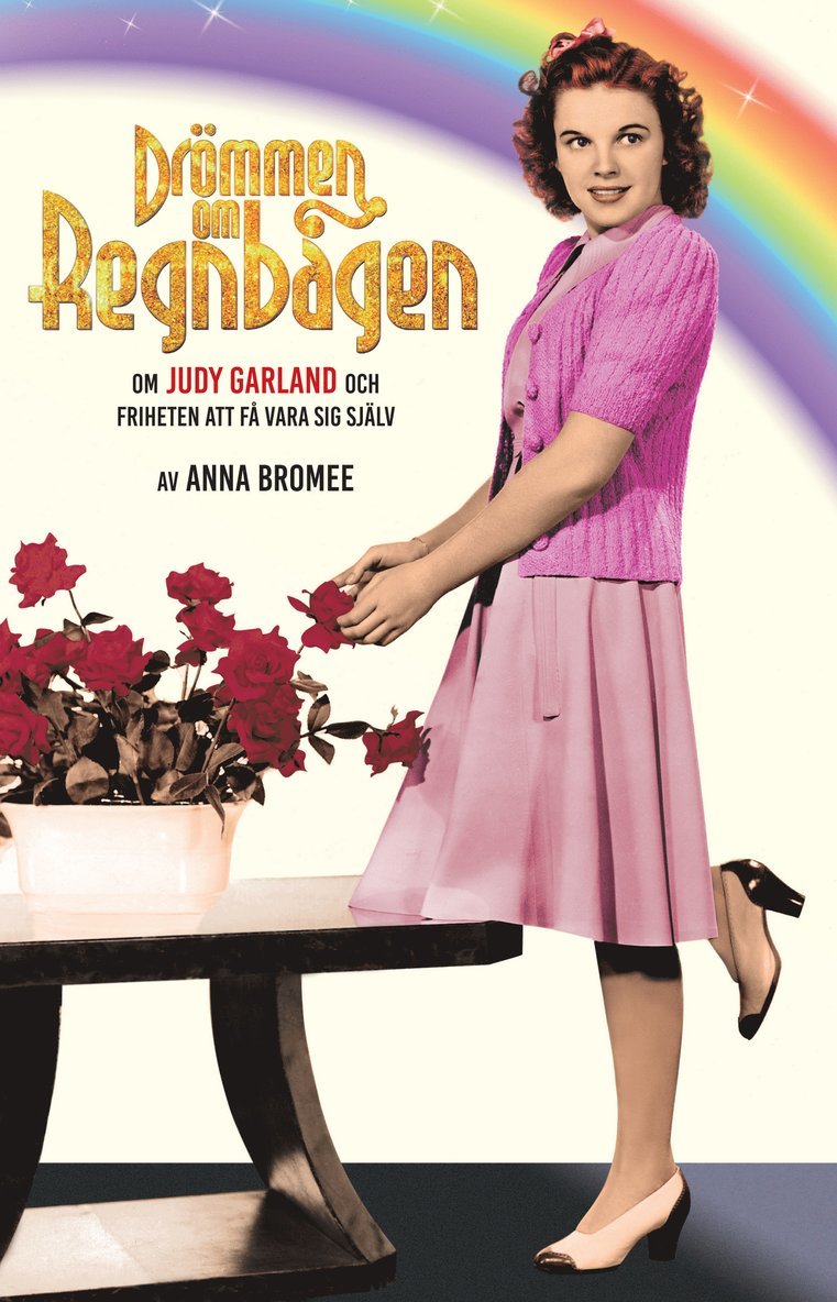 Drömmen om regnbågen : om Judy Garland och friheten att få vara sig själv 1