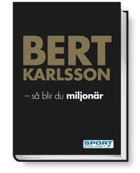bokomslag Bert Karlsson : så blir du miljonär