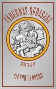 Viktor Rydberg - Fädernas gudasaga, Häftad