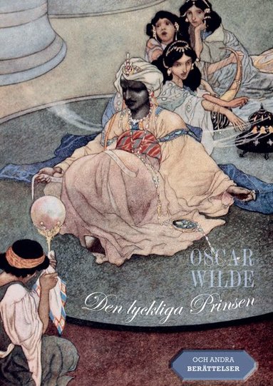 Oscar Wilde - Den lyckliga Prinsen : och andra berättelser, Häftad