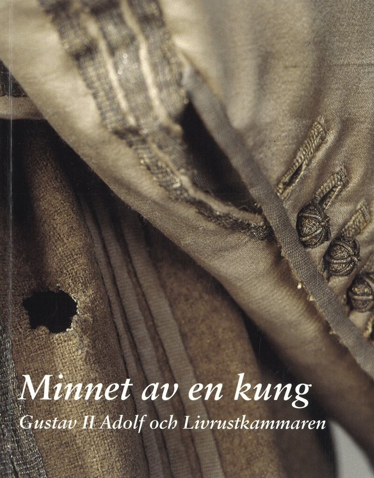 Minnet av en kung : Gustav II Adolf och Livrustkammaren, Häftad