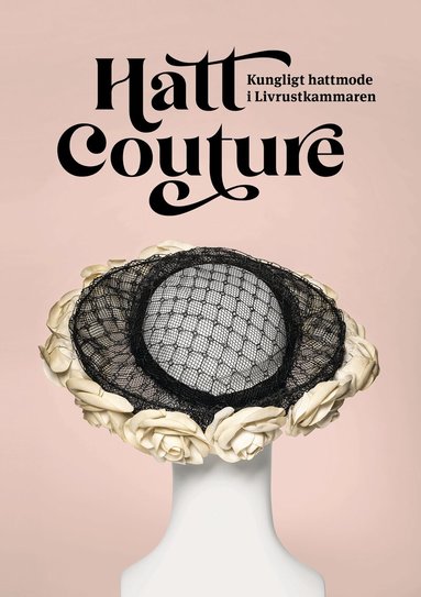 Hatt Couture : kungligt hattmode i Livrustkammaren, Häftad