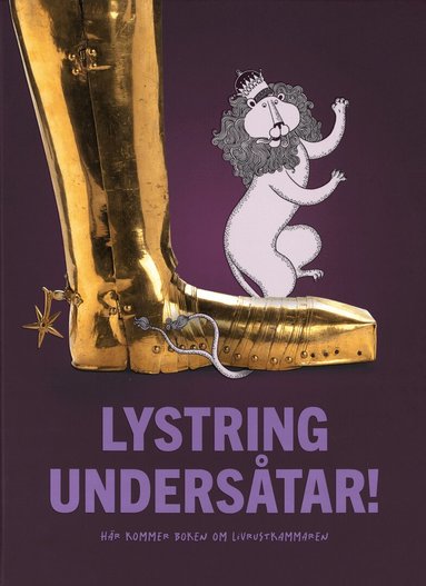 Sofi Hjort - Lystring undersåtar! : här kommer boken om Livrustkammaren, Inbunden
