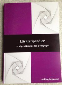 bokomslag Lärarstipendier : en stipendieguide för pedagoger