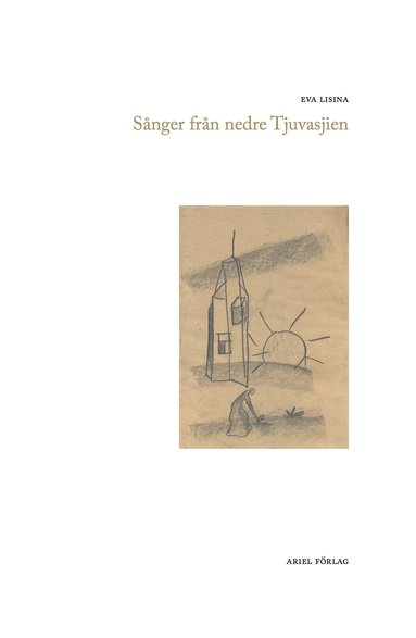 Eva Lisina, Gennadij Ajgi - Sånger från nedre Tjuvasjien, Häftad