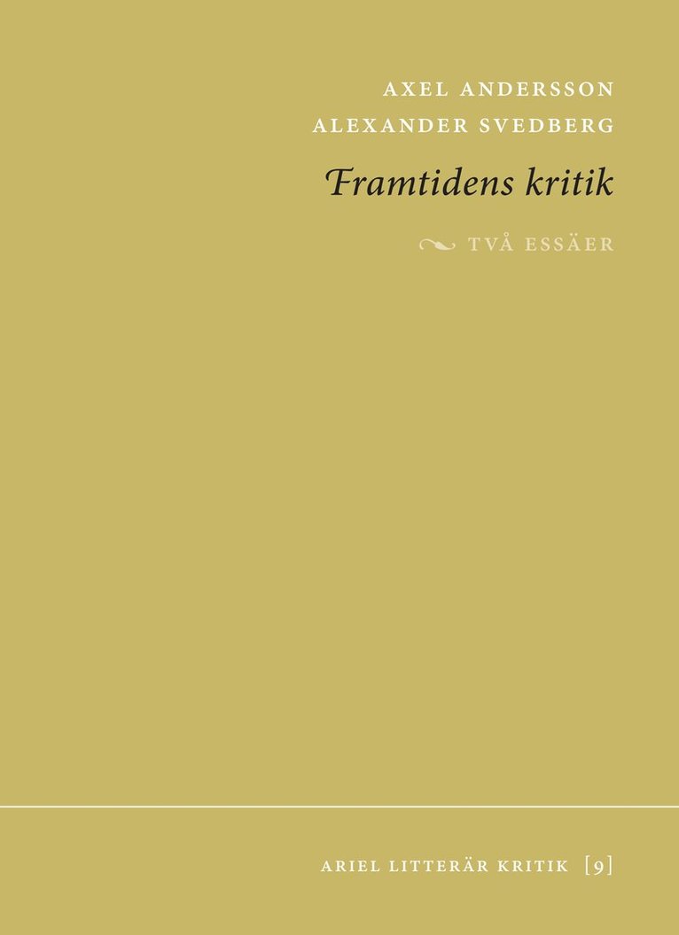 Axel Andersson, Alexander Svedberg - Framtidens kritik : två essäer, Häftad