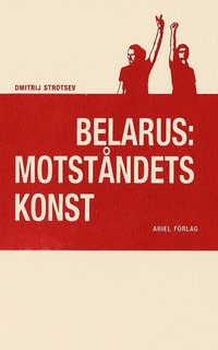 bokomslag Belarus: motståndets konst