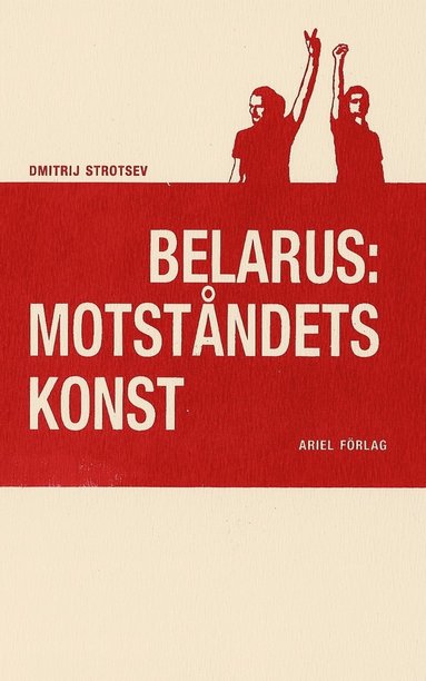 Dmitrij Strotsev - Belarus: motståndets konst, Häftad