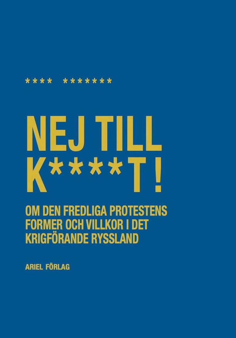 Nej till k****t! : om den fredliga protestens former och villkor i det krigförande Ryssland 1