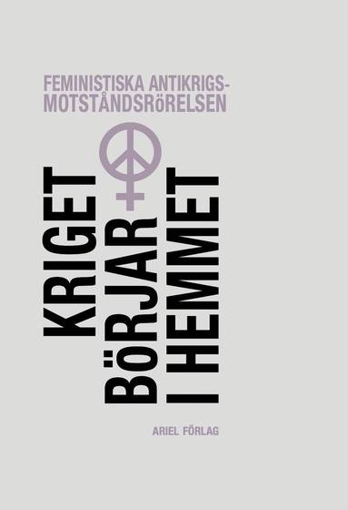 bokomslag Kriget börjar i hemmet : om hur feministerna i Ryssland organiserade sig mot kriget i Ukraina