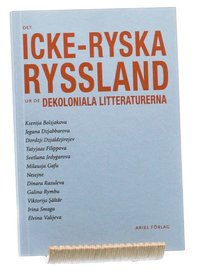 bokomslag Det icke-ryska Ryssland : ur de dekoloniala litteraturerna